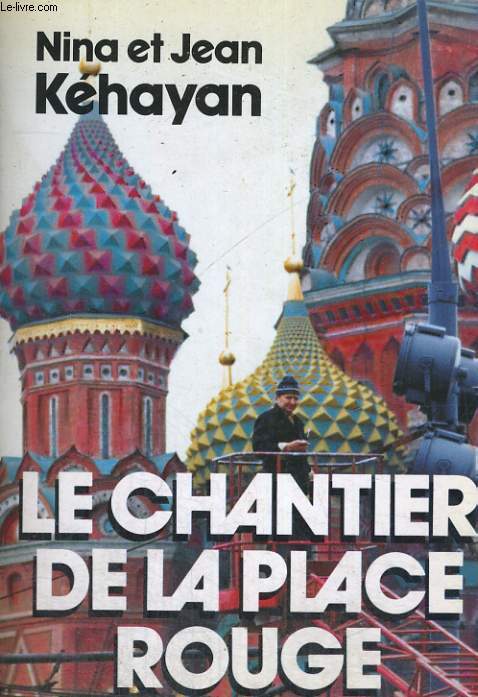 Le chantier de la Place Rouge