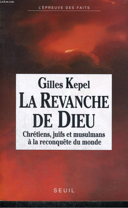 La revanche de Dieu - Chrtiens, juifs et musulmans  la reconqute du monde