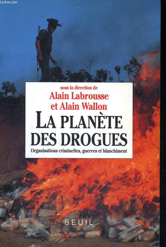 La Plante des drogues - organisations criminelles, guerres et blanchiment