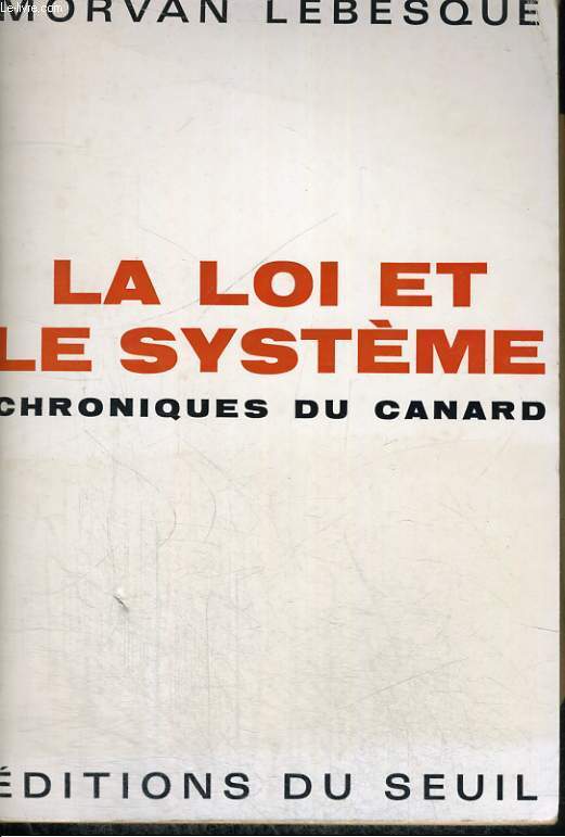 La loi et le systme - chroniques du Canard