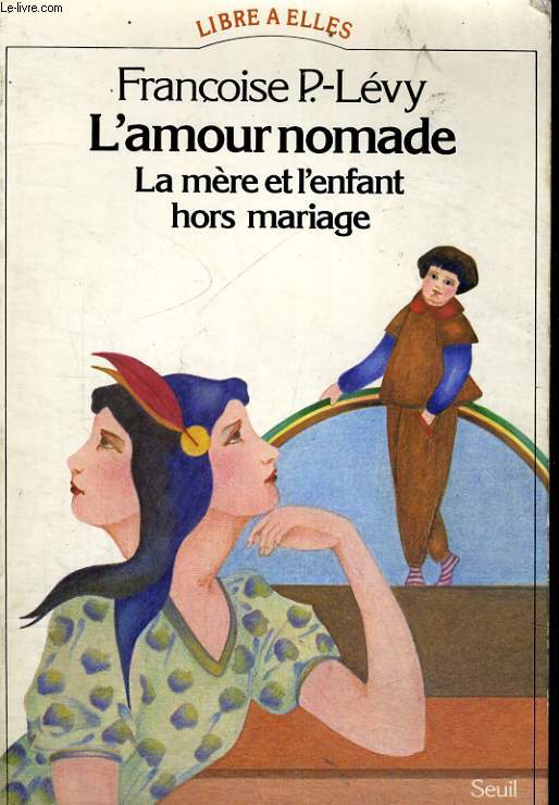 L'amour nomade - la mre et l'enfant hors mariage