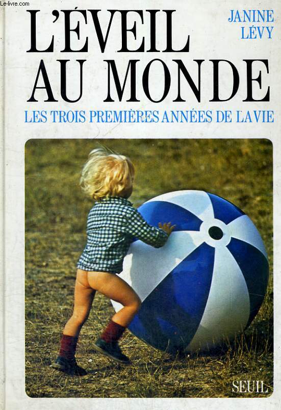 L'Eveil au monde - les trois premires annes de la vie