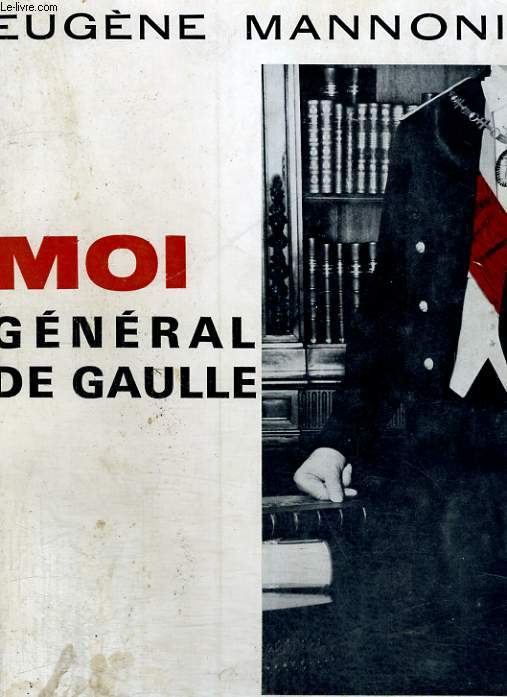 Moi, Gnral de Gaulle