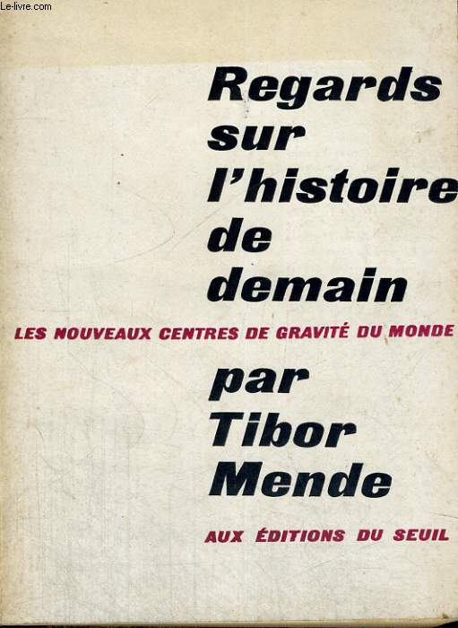 Regards sur l'histoire de demain - les nouveaux centres de gravit du monde