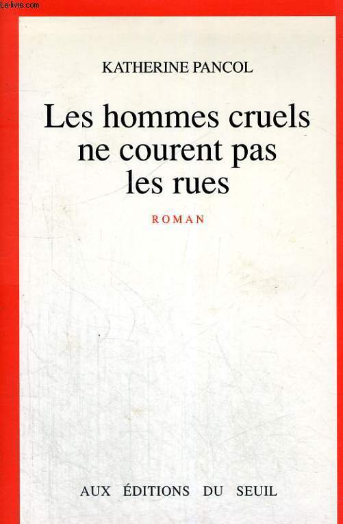 Les hommes cruels ne courent pas les rues