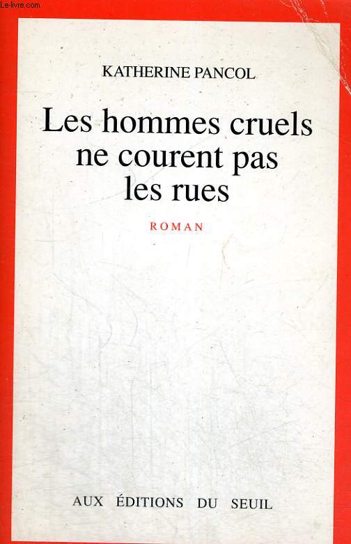 Les hommes cruels ne courent pas les rues