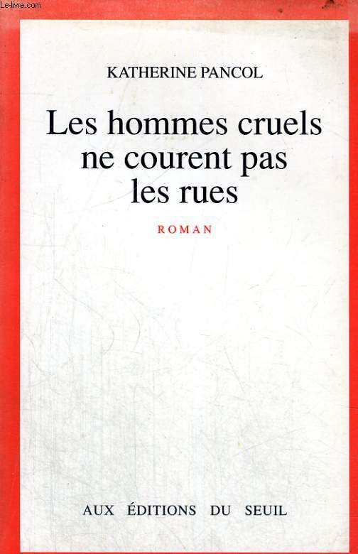 Les hommes cruels ne courent pas les rues