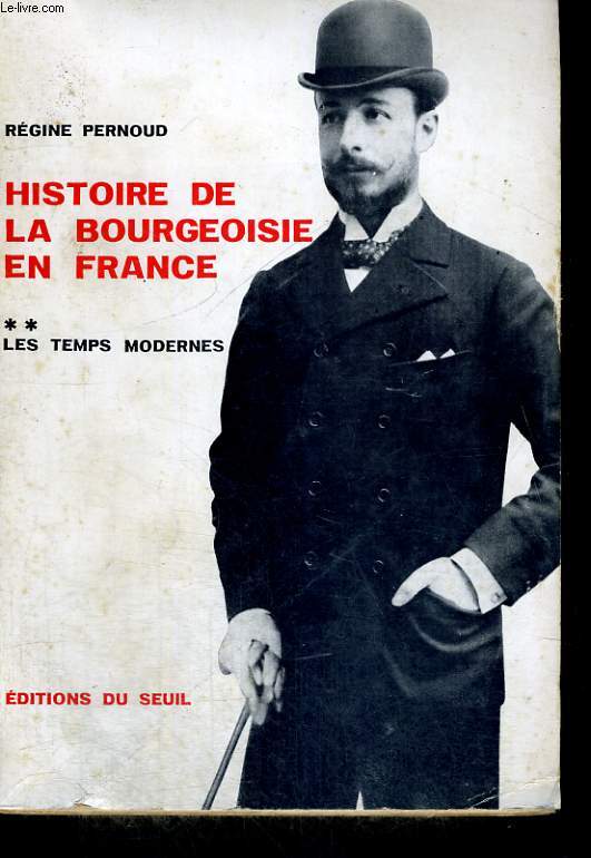 Histoire de la bourgeoisie en France - tome 2: les temps modernes