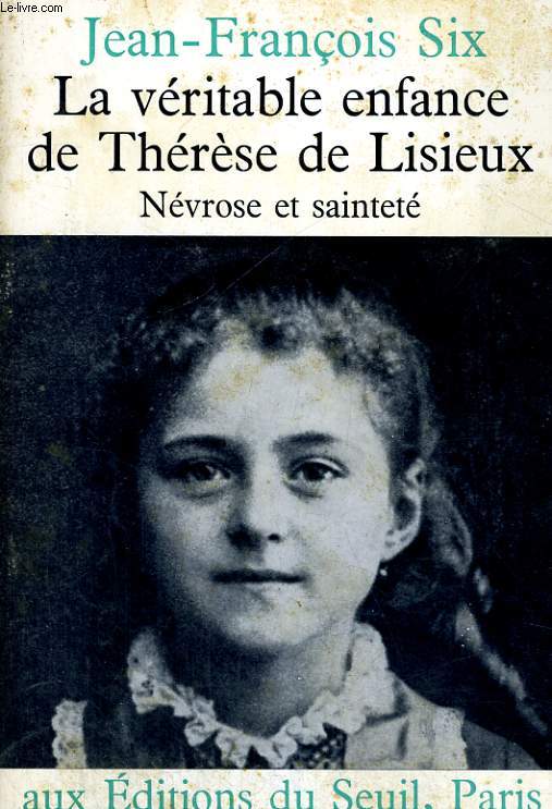La vritable enfance de Thrse de Lisieux - Nvrose et saintet