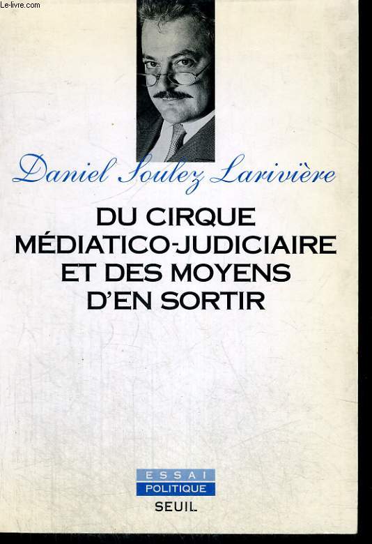 Du cirque mdiatico-judiciaire et des moyens d'en sortir