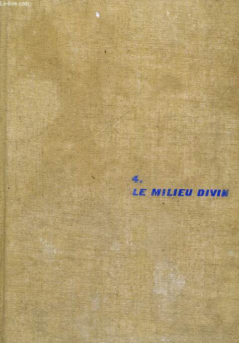 Oeuvres 4. Le milieu divin