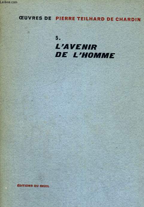 Oeuvres 5. L'avenir de l'homme