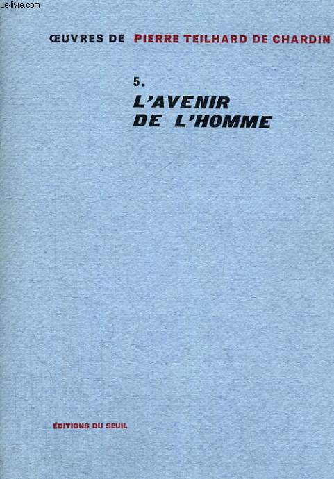 Oeuvres 5. L'avenir de l'homme