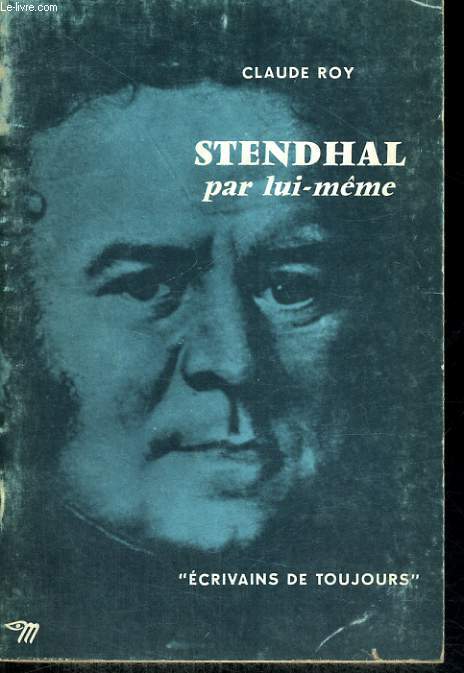 Stendhal par lui-mme - Collection Ecrivains de toujours n2