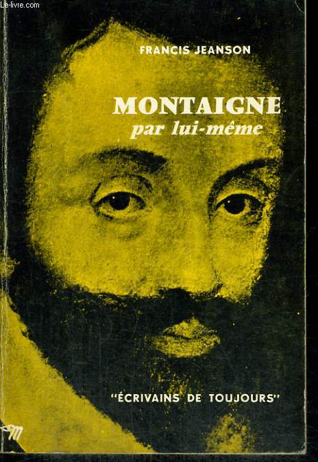 Montaigne par lui-mme - Collection Ecrivains de toujours n3