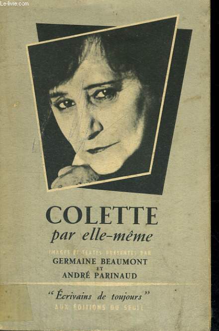 Colette par elle-mme - Collection Ecrivains de toujours n5