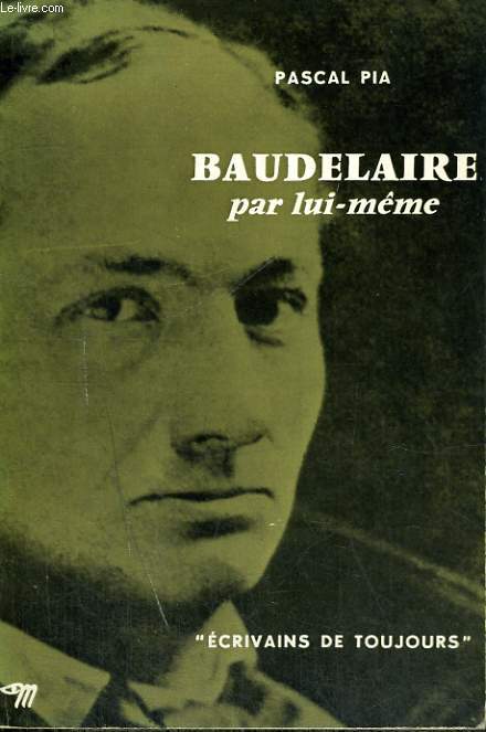 Baudelaire par lui-mme - Collection Ecrivains de toujours n9