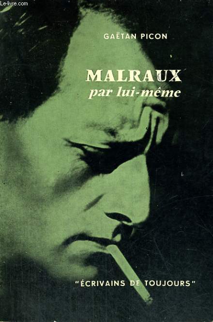 Malraux par lui-mme - Collection Ecrivains de toujours n12