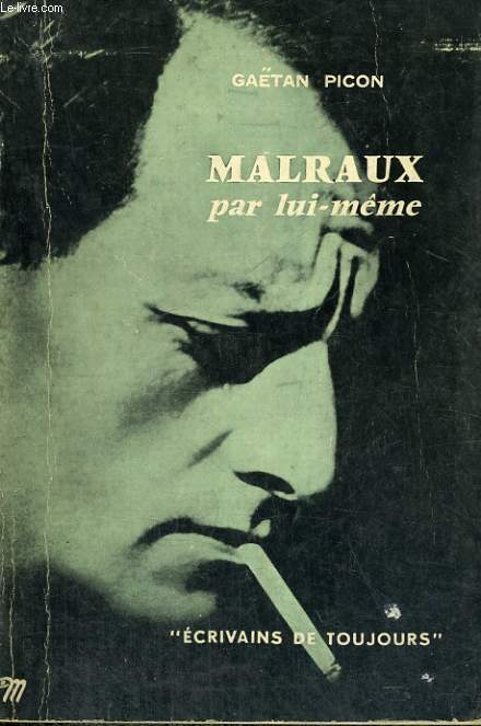 Malraux par lui-mme - Collection Ecrivains de toujours n12