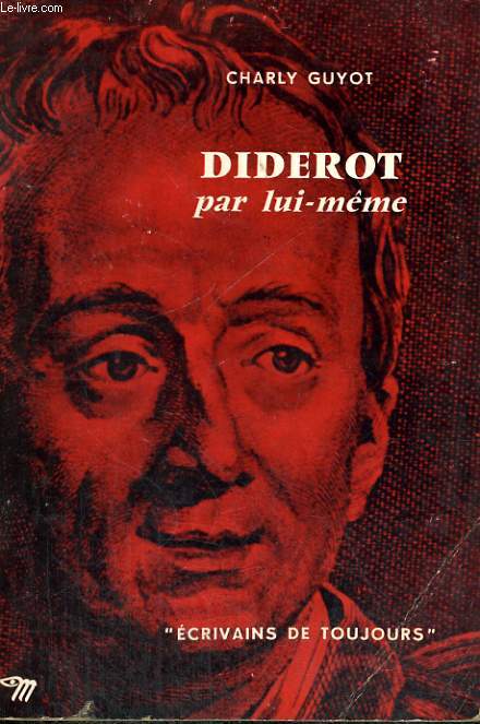 Diderot par lui-mme - Collection Ecrivains de toujours n13