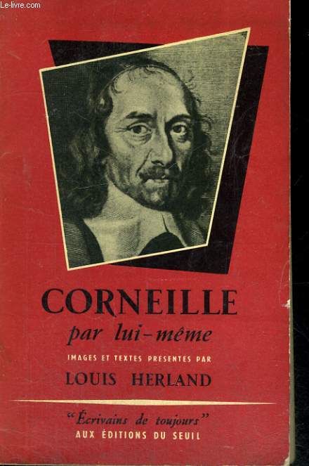 Corneille par lui-mme - Collection Ecrivains de toujours n18