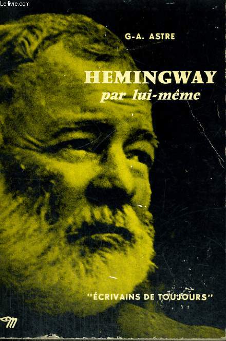 Hemingway par lui-mme - Collection Ecrivains de toujours n46