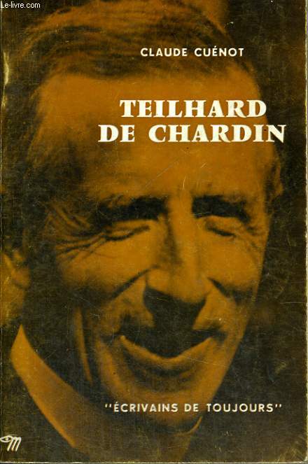 Teilhard de Chardin - Collection Ecrivains de toujours n58