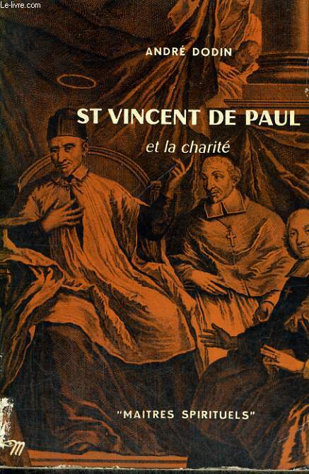 ST VINCENT DE PAUL ET LA CHARITE - Collection Matres spirituels n21