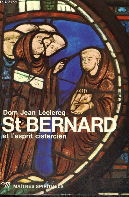 ST BERNARD ET L'ESPRIT CISTERIEN - Collection Matres spirituels n36
