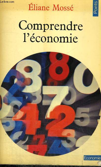 COMPRENDRE L'ECONOMIE - Collection Points Economie E8