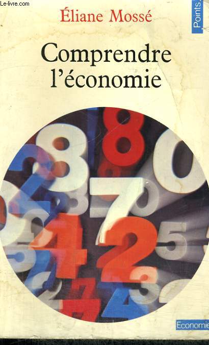 COMPRENDRE L'ECONOMIE - Collection Points Economie E8