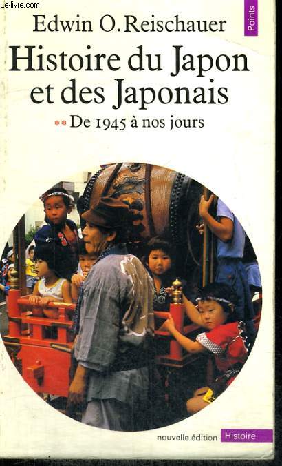 HISTOIRE DU JAPON ET DES JAPONAIS 2. De 1945  nos jours - Collection Points Histoire H10