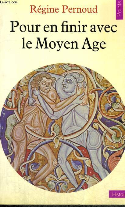 POUR EN FINIR AVEC LE MOYEN AGE - Collection Points Histoire H38