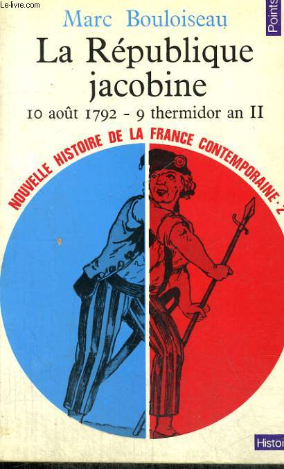 LA REPUBLIQUE JACOBINE 10 AOUT 1792 - 9 THERMIDOR AN II - Collection Points Histoire H102