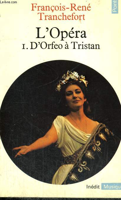 L'OPERA I. D'ORFEO A TRISTAN - Collection Points Musique Mu2