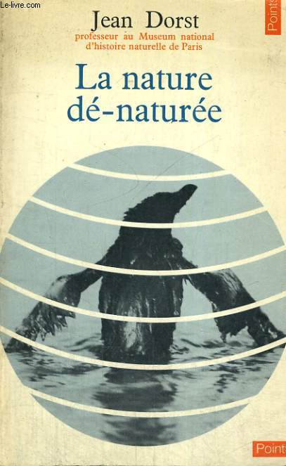 LA NATURE DE-NATUREE - pour une cologie politique - Collection Points n9