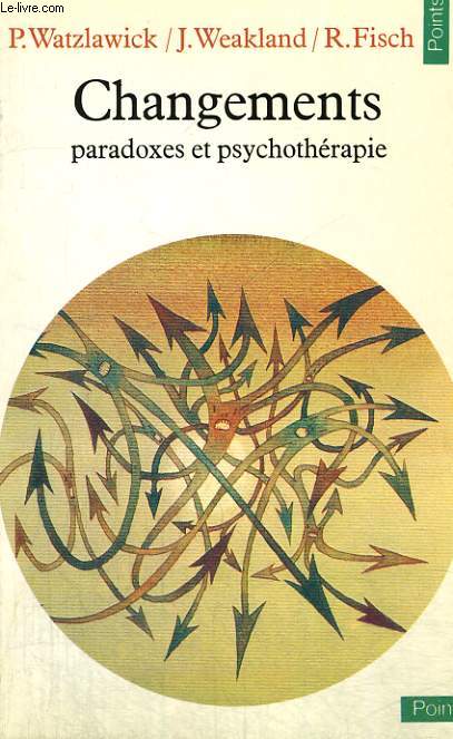 CHANGEMENTS - PARADOXES ET PSYCHOTHERAPIE - Collection Points n°130