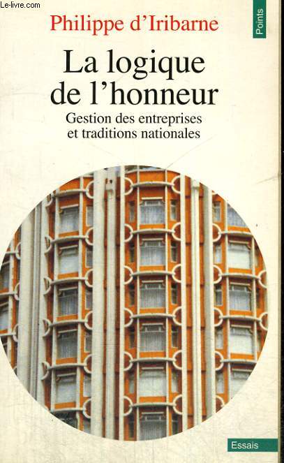 LA LOGIQUE DE L'HONNEUR - GESTION DES ENTREPRISES ET TRADITIONS NATIONALES - Collection Points n 268