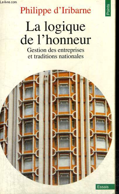 LA LOGIQUE DE L'HONNEUR - GESTION DES ENTREPRISES ET TRADITIONS NATIONALES - Collection Points n 268