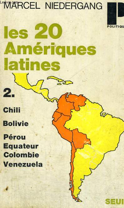 LES 20 AMERIQUES LATINES 2. CHILI, BOLIVIE, PEROU, EQUATEUR, COLOMBIE, VENEZUELA - Collection Politique n27