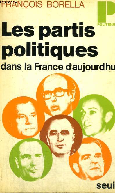 LES PARTIS POLITIQUES DANS LA FRANCE D'AUJOURD'HUI - Collection Politique n°56
