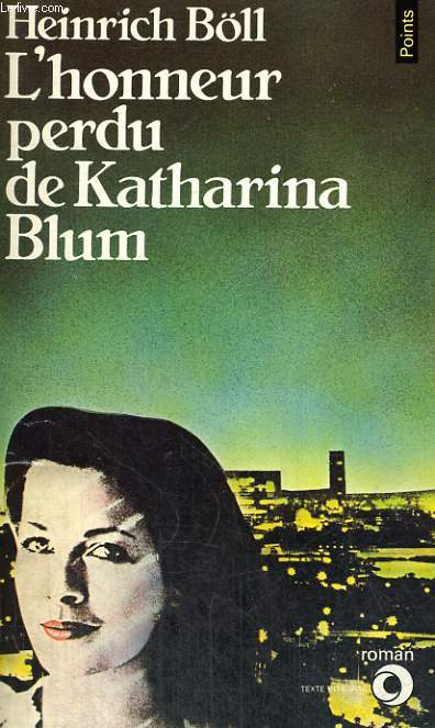 L'HONNEUR PERDU DE KATHARINA BLUM - Collection Points Roman R42