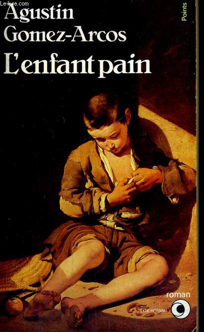 L'ENFANT PAIN - Collection Points Roman R290 - GOMEZ-ARCOS Agustin - 1987 - 第 1/1 張圖片