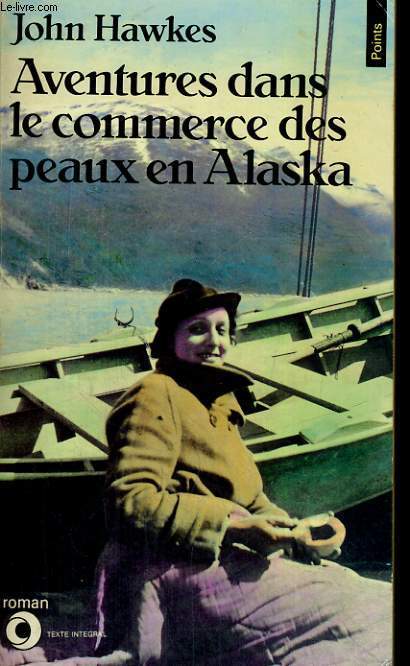 AVENTURES DANS LE COMMERCE DES PEAUX EN ALASKA - Collection Points Roman R308