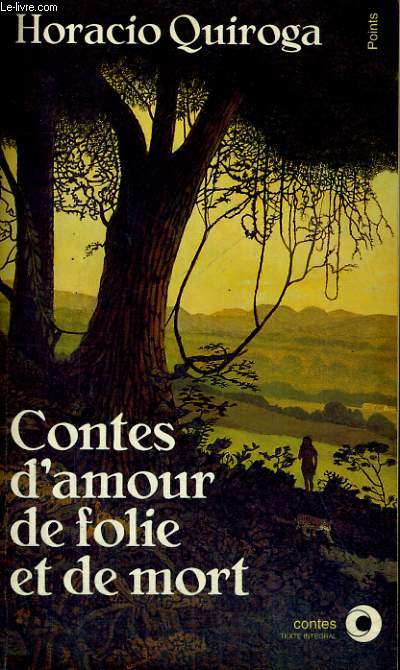 CONTES D'AMOUR, DE FOLIE ET DE MORT - Collection Points Roman R586