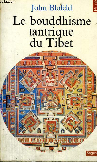 LE BOUDDHISME TANTRIQUE DU TIBET - Collection Points Sagesses Sa 5