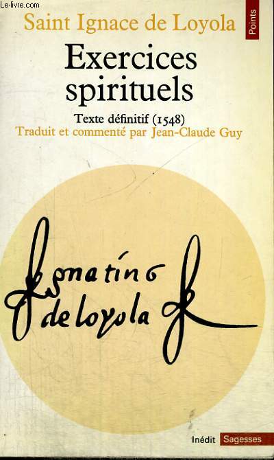 EXERCICES SPIRITUELS - Texte dfinitif (1548) - Collection Points Sagesses Sa 29