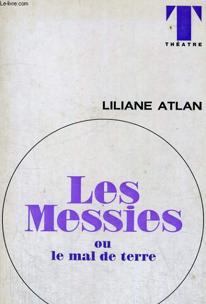 LES MESSIES ou le mal de terre - Collection Thtre n17