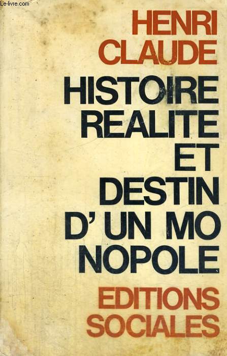 HISTOIRE, REALITE ET DESTIN D'UN MONOPOLE