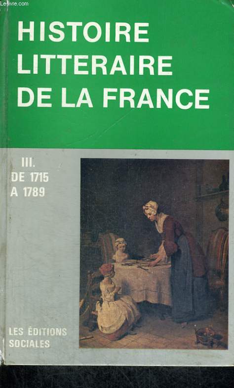 HISTOIRE LITTERAIRE DE LA FRANCE - TOME III 1715-1789